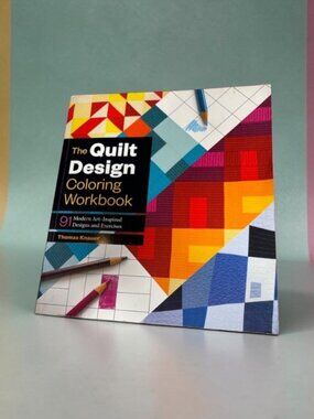 The Quilt Design Coloring Workbook Thomas Knauer 91 Modern Art Quilt Designs